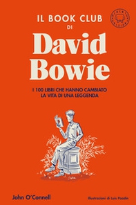 Il book club di David Bowie. I 100 libri che hanno cambiato la vita della leggenda - Librerie.coop