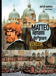 Matteo Alemanno. Disegnare Venezia - Librerie.coop