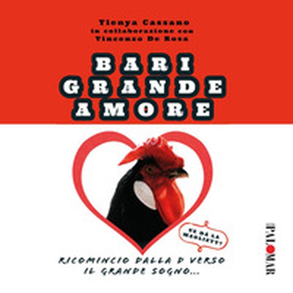 Bari grande amore (ricomincio dalla D verso il grande sogno) - Librerie.coop Bari grande amore (ricomincio dalla D verso il grande sogno) - Librerie.coop
