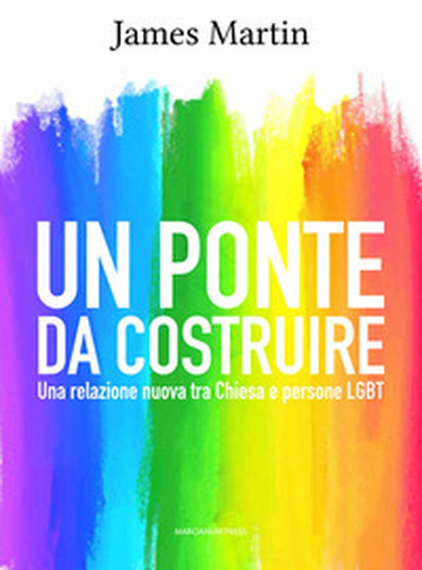 Un ponte da costruire. Una relazione nuova tra Chiesa e persone LGBT - Librerie.coop Un ponte da costruire. Una relazione nuova tra Chiesa e persone LGBT - Librerie.coop
