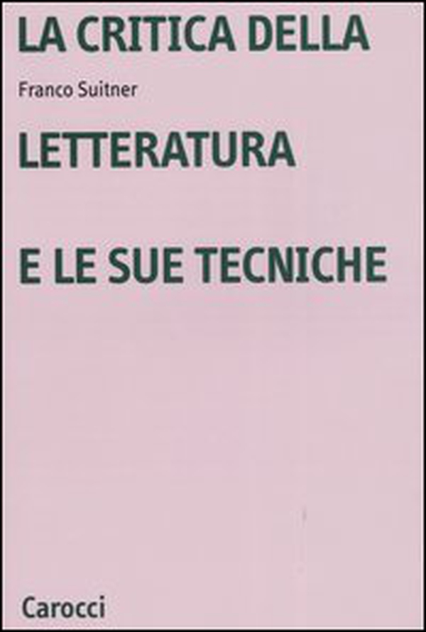 La critica della letteratura e le sue tecniche - Librerie.coop La critica della letteratura e le sue tecniche - Librerie.coop