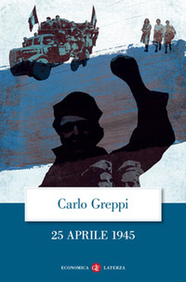 25 aprile 1945 - Librerie.coop 25 aprile 1945 - Librerie.coop