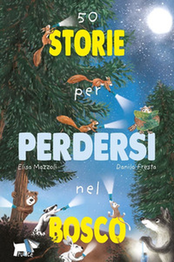 50 storie per perdersi nel bosco - Librerie.coop 50 storie per perdersi nel bosco - Librerie.coop