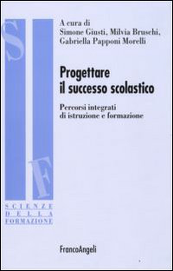 Progettare il successo scolastico. Percorsi integrati di istruzione e formazione - Librerie.coop Progettare il successo scolastico. Percorsi integrati di istruzione e formazione - Librerie.coop