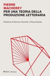 Per una teoria della produzione letteraria - Librerie.coop