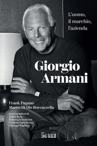 Giorgio Armani. L'uomo, il marchio, l'azienda - Librerie.coop