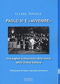 Paolo VI e «Avvenire». Una pagina sconosciuta nella storia della Chiesa italiana - Librerie.coop