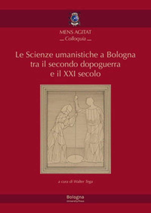 Le Scienze umanistiche a Bologna tra il secondo dopoguerra e il XXI secolo. Bologna, 15 maggio 2019 - Librerie.coop Le Scienze umanistiche a Bologna tra il secondo dopoguerra e il XXI secolo. Bologna, 15 maggio 2019 - Librerie.coop