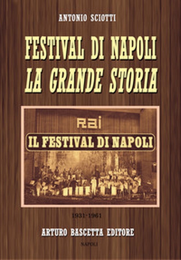 Festival di Napoli. La grande storia - Vol. 1 - Librerie.coop