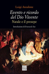 Evento e ricordo del Dio Vivente. Natale e il presepe - Librerie.coop