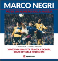 Marco Negri. Più di un numero sulla maglia - Librerie.coop Marco Negri. Più di un numero sulla maglia - Librerie.coop