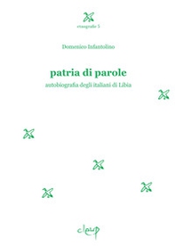 Patria di parole. Autobiografia degli italiani di Libia - Librerie.coop