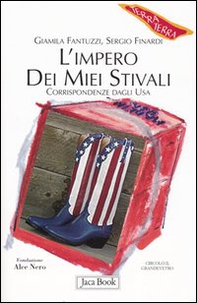 L'impero dei miei stivali. Corrispondenze dagli Usa - Librerie.coop