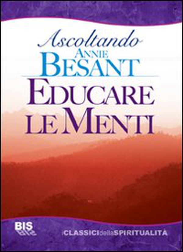 Ascoltando Besant. Educare le menti - Librerie.coop Ascoltando Besant. Educare le menti - Librerie.coop