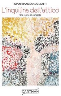 L'inquilina dell'attico. Una storia di coraggio - Librerie.coop