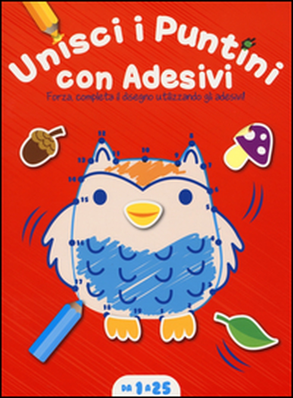 Unisci i puntini. Copertina rossa (1-25). Con adesivi - Librerie.coop Unisci i puntini. Copertina rossa (1-25). Con adesivi - Librerie.coop