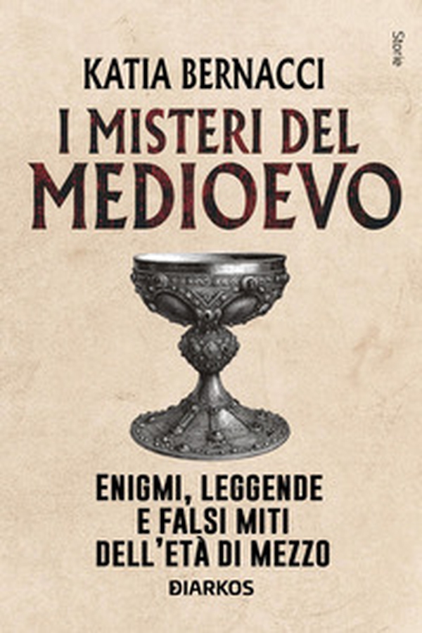 I misteri del Medioevo. Enigmi, leggende e falsi miti dell'Età di Mezzo - Librerie.coop