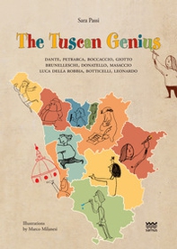 The tuscan genius.Dante, Petrarca, Boccaccio, Giotto, Brunelleschi, Donatello, Masaccio, Luca Della Robbia, Botticelli, Leonardo - Librerie.coop