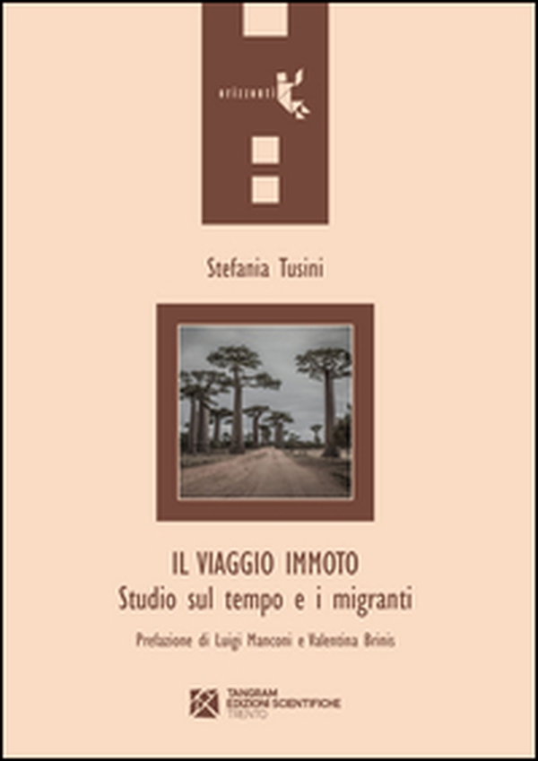 Il viaggio immoto. Studio sul tempo e i migranti - Librerie.coop