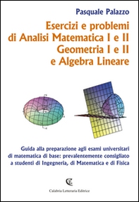 Esercizi e problemi di analisi matematica I e II, geometria I e II e algebra lineare - Librerie.coop