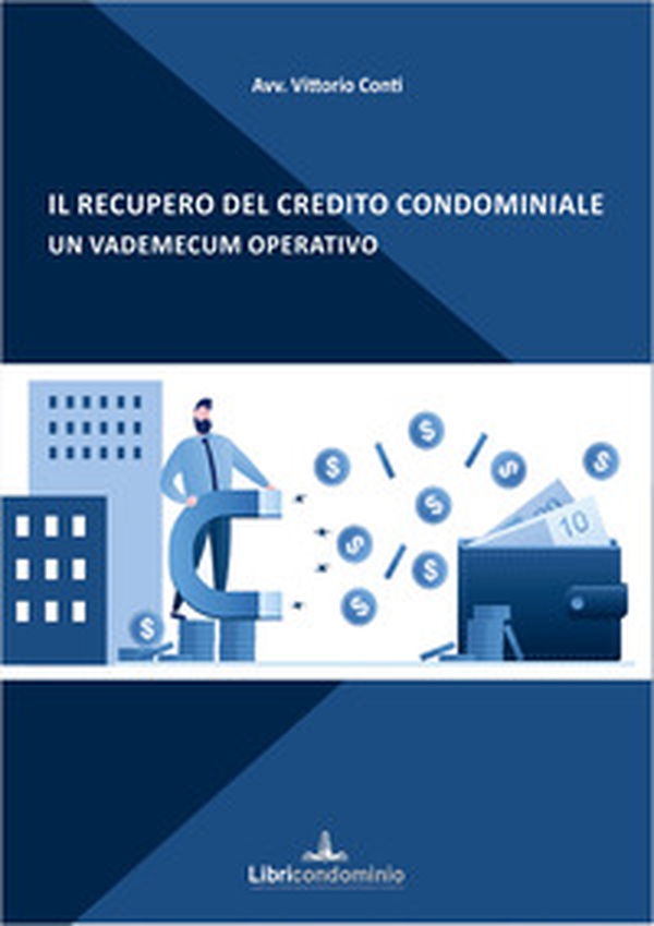 Il recupero del credito condominiale. Un vademecum pratico - Librerie.coop Il recupero del credito condominiale. Un vademecum pratico - Librerie.coop