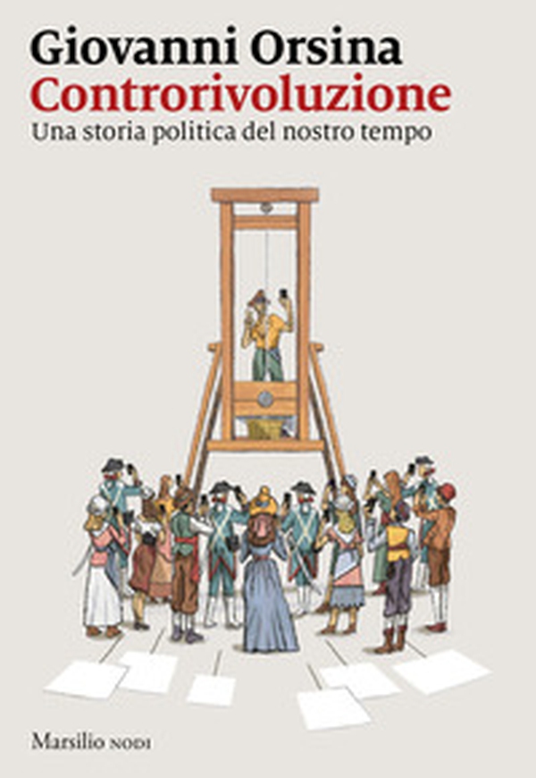 Controrivoluzione. Una storia politica del nostro tempo - Librerie.coop
