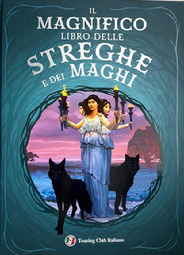 Il magnifico libro delle streghe e dei maghi - Librerie.coop
