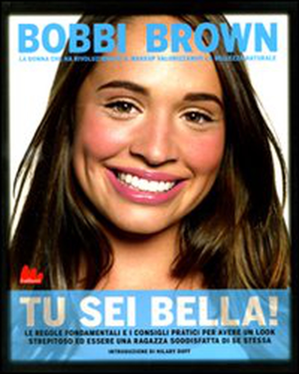 Tu sei bella! Le regole fondamentali e i consigli pratici per avere un look strepitoso ed essere una ragazza soddisfatta di se stessa - Librerie.coop Tu sei bella! Le regole fondamentali e i consigli pratici per avere un look strepitoso ed essere una ragazza soddisfatta di se stessa - Librerie.coop