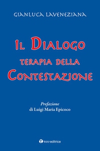Il dialogo. Terapia della contestazione - Librerie.coop