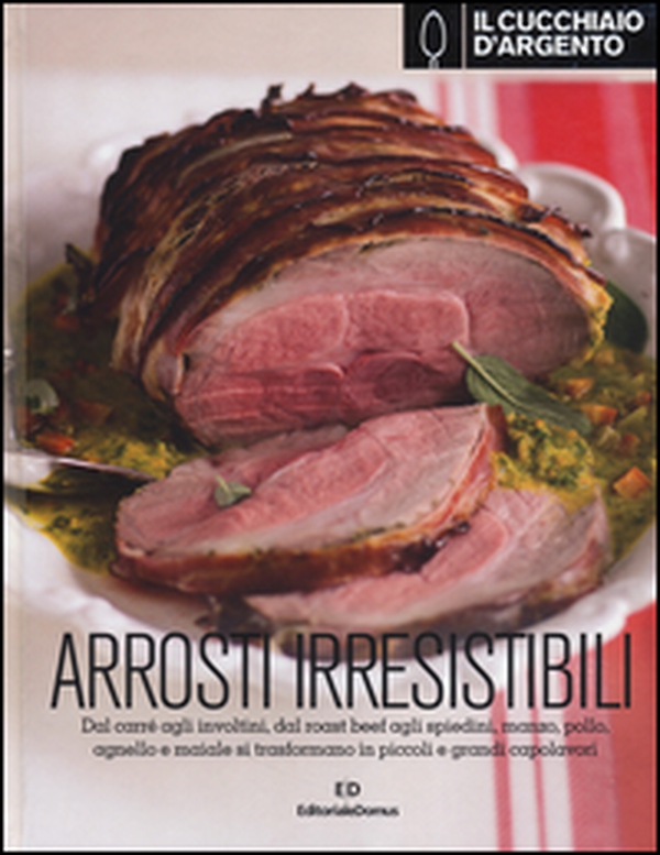 Il Cucchiaio d'Argento. Arrosti irresistibili - Librerie.coop Il Cucchiaio d'Argento. Arrosti irresistibili - Librerie.coop