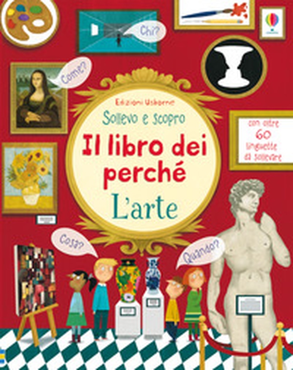 L'arte. Il libro dei perché - Librerie.coop L'arte. Il libro dei perché - Librerie.coop