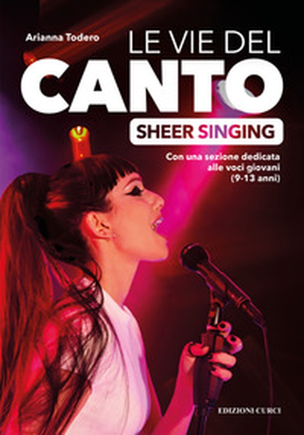Le vie del canto. Sheer Singing - Librerie.coop Le vie del canto. Sheer Singing - Librerie.coop