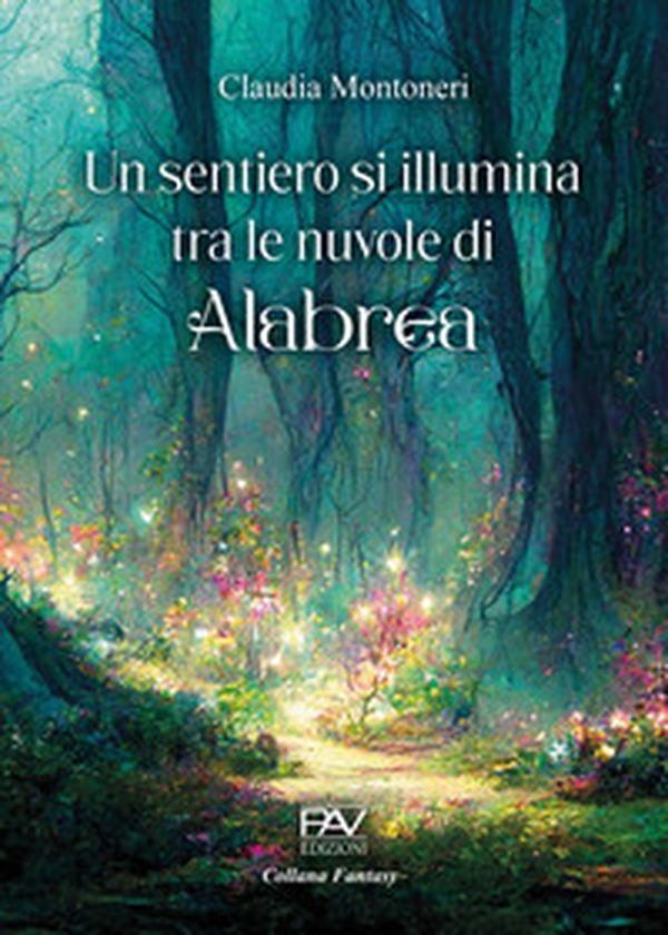 Un sentiero si illumina tra le nuvole di Alabrea - Librerie.coop Un sentiero si illumina tra le nuvole di Alabrea - Librerie.coop