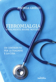 Fibromialgia finalmente buone notizie! Un contributo per la diagnosi e la cura - Librerie.coop Fibromialgia finalmente buone notizie! Un contributo per la diagnosi e la cura - Librerie.coop