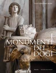 I monumenti dei dogi. Sei secoli di scultura a Venezia - Librerie.coop