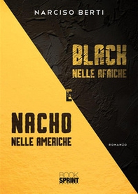 Black nelle Afriche e Nacho nelle Americhe - Librerie.coop