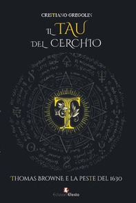 Il tau del cerchio. Thomas Browne e la peste del 1630 - Librerie.coop Il tau del cerchio. Thomas Browne e la peste del 1630 - Librerie.coop