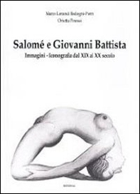 Salomè e Giovanni Battista. Immagini e iconografie dal XIX al XX secolo - Librerie.coop