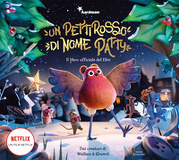 Un pettirosso di nome Patty. Il libro ufficiale del film - Librerie.coop Un pettirosso di nome Patty. Il libro ufficiale del film - Librerie.coop