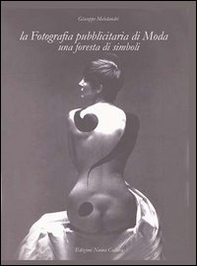 La fotografia pubblicitaria di moda. Una foresta di simboli - Librerie.coop La fotografia pubblicitaria di moda. Una foresta di simboli - Librerie.coop