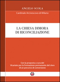 La Chiesa dimora di riconciliazione. Con la proposta a cura del Vicariato per la Formazione permanente del clero di un percorso di conversione - Librerie.coop La Chiesa dimora di riconciliazione. Con la proposta a cura del Vicariato per la Formazione permanente del clero di un percorso di conversione - Librerie.coop
