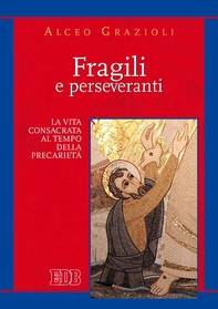 Fragili e perseveranti - Librerie.coop Fragili e perseveranti - Librerie.coop