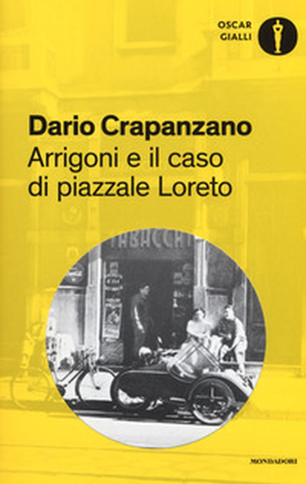 Arrigoni e il caso di piazzale Loreto. Milano, 1952 - Librerie.coop Arrigoni e il caso di piazzale Loreto. Milano, 1952 - Librerie.coop