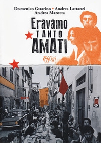 Eravamo tanto amati. La sinistra italiana verso i 30 anni dalla Bolognina - Librerie.coop