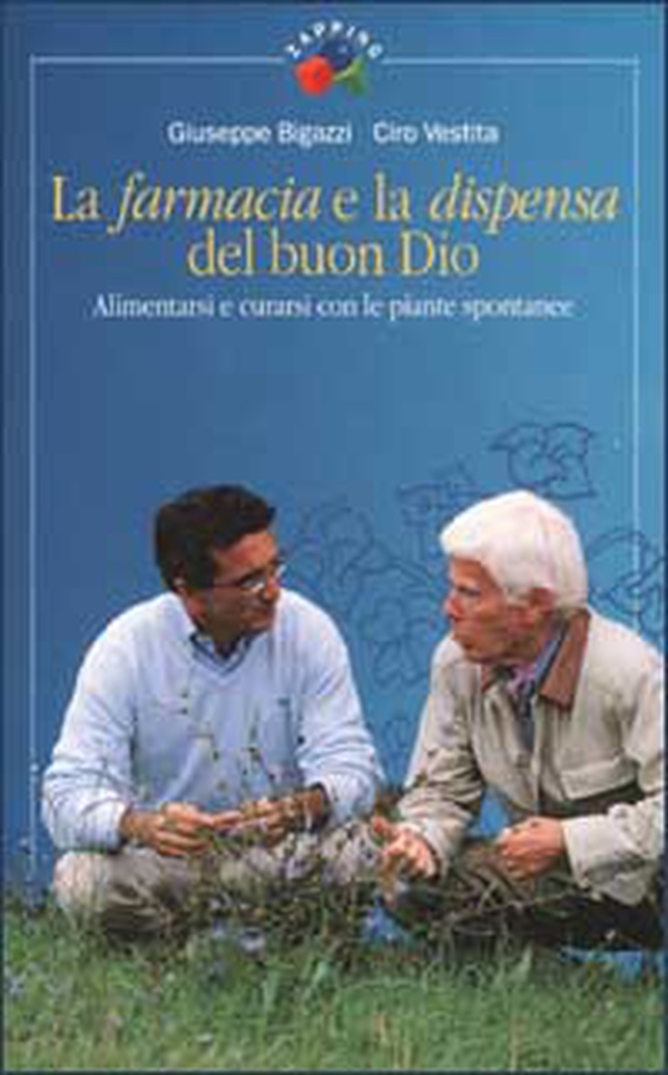 La farmacia e la dispensa del buon Dio. Alimentarsi e curarsi con le piante spontanee - Librerie.coop La farmacia e la dispensa del buon Dio. Alimentarsi e curarsi con le piante spontanee - Librerie.coop