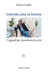 L'azienda sana va lontana. 7 segnali per riconoscere la crisi aziendale - Librerie.coop