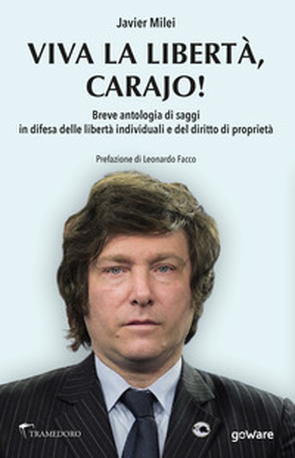 W la liberda Carajo! Breve antologia di saggi in difesa delle libertà individuali e del diritto di proprietà - Librerie.coop W la liberda Carajo! Breve antologia di saggi in difesa delle libertà individuali e del diritto di proprietà - Librerie.coop