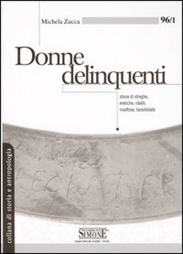Donne delinquenti. Storie di streghe, eretiche, ribelli, rivoltose, tarantolate - Librerie.coop Donne delinquenti. Storie di streghe, eretiche, ribelli, rivoltose, tarantolate - Librerie.coop