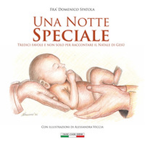 Una notte speciale. Tredici favole e non solo per raccontare il Natale di Gesù - Librerie.coop Una notte speciale. Tredici favole e non solo per raccontare il Natale di Gesù - Librerie.coop