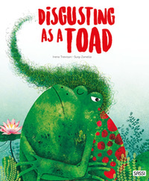 Disgusting as a toad - Librerie.coop Disgusting as a toad - Librerie.coop